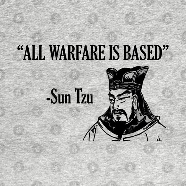 ALL WARFARE IS BASED - Sun Tzu by giovanniiiii